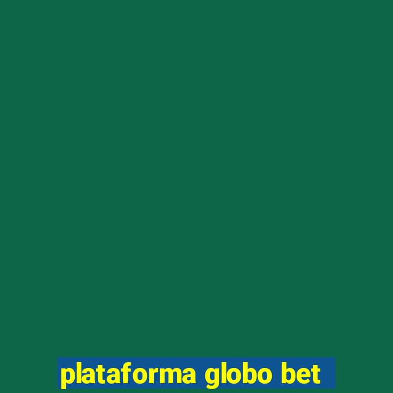 plataforma globo bet