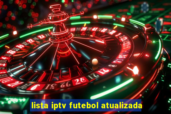 lista iptv futebol atualizada