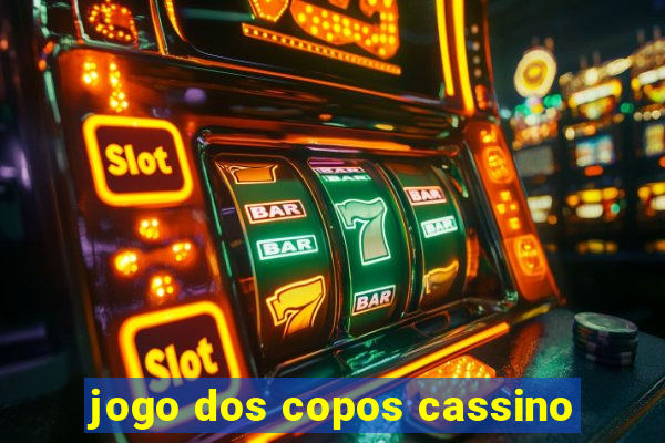 jogo dos copos cassino