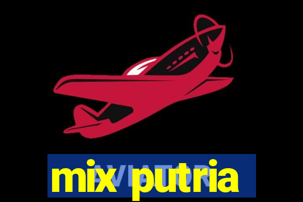 mix putria