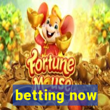 betting now