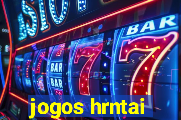 jogos hrntai