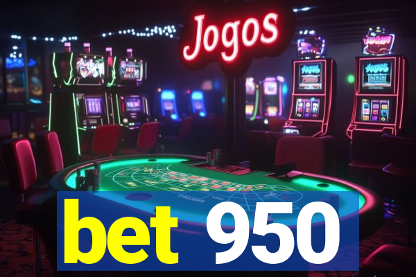 bet 950