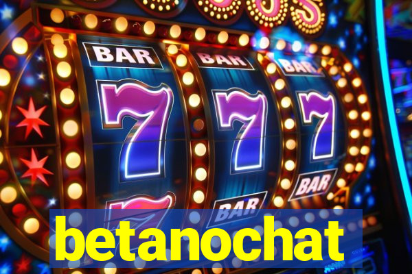 betanochat