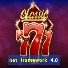 net framework 4.0 v 30319 windows 7 64 bit