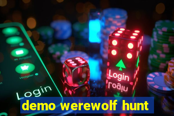 demo werewolf hunt