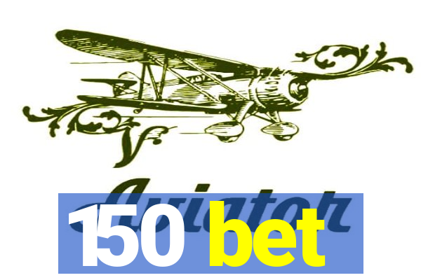 150 bet