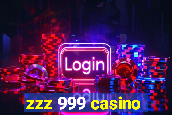 zzz 999 casino