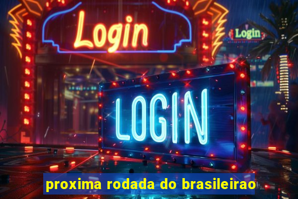 proxima rodada do brasileirao