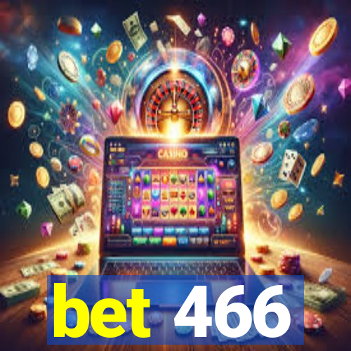 bet 466