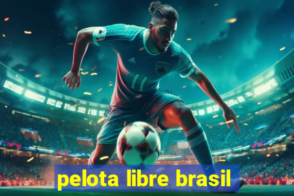 pelota libre brasil