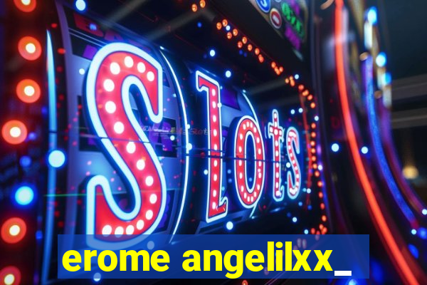 erome angelilxx_