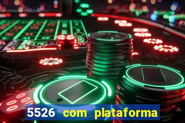 5526 com plataforma de jogos