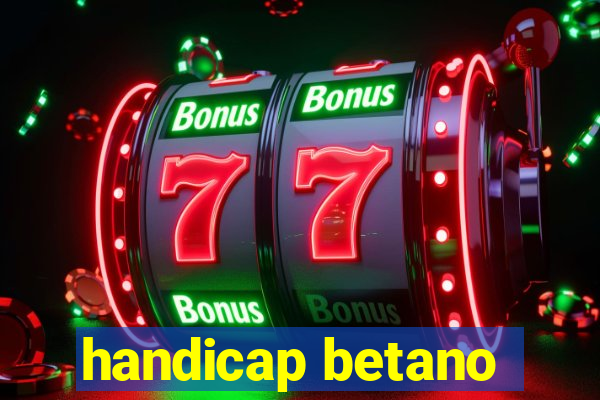 handicap betano