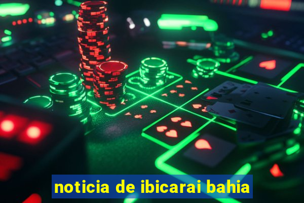 noticia de ibicarai bahia