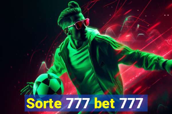 Sorte 777 bet 777