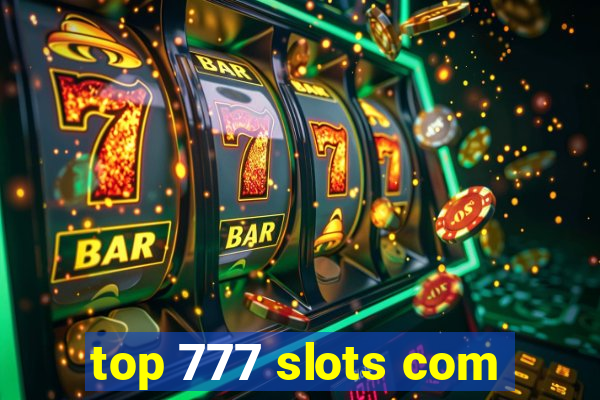 top 777 slots com