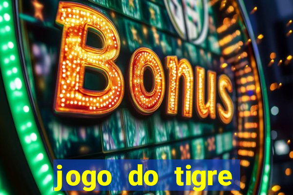 jogo do tigre bonus de cadastro