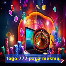 fogo 777 paga mesmo