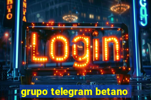 grupo telegram betano