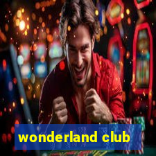 wonderland club