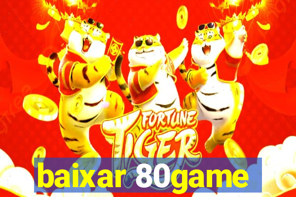 baixar 80game