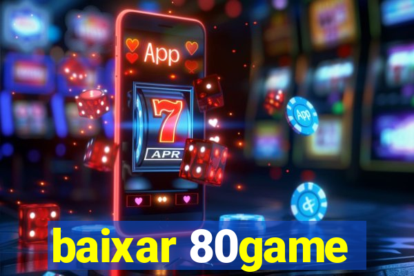 baixar 80game