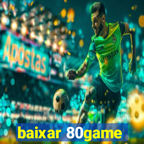 baixar 80game