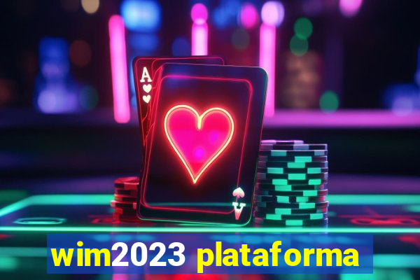 wim2023 plataforma