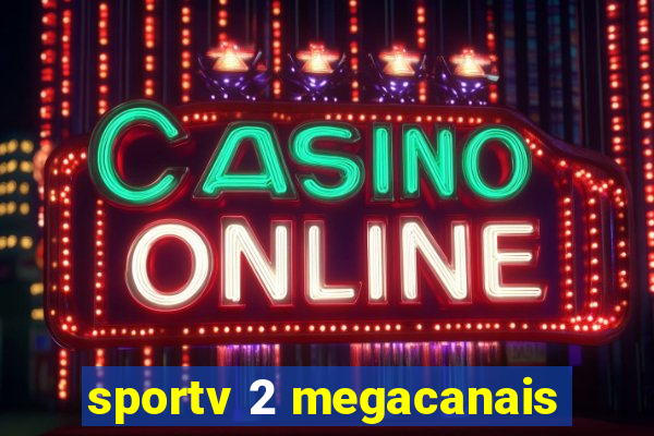 sportv 2 megacanais