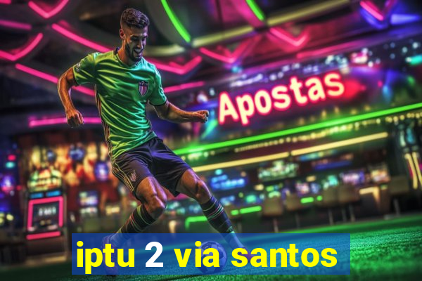 iptu 2 via santos