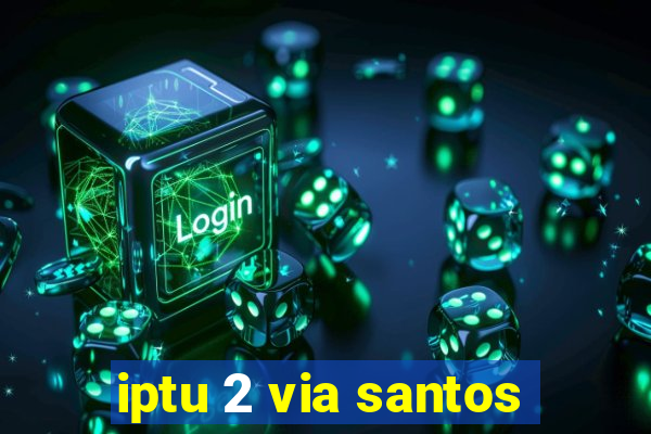 iptu 2 via santos