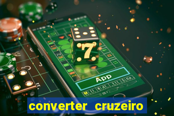 converter cruzeiro para real