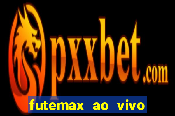 futemax ao vivo sem anúncio