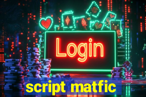 script matfic