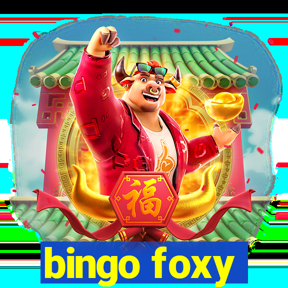 bingo foxy