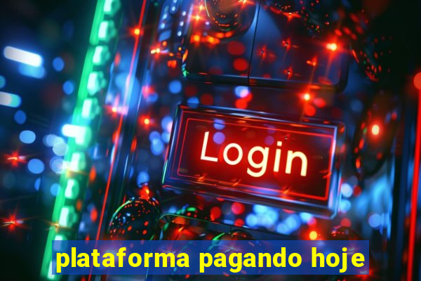 plataforma pagando hoje