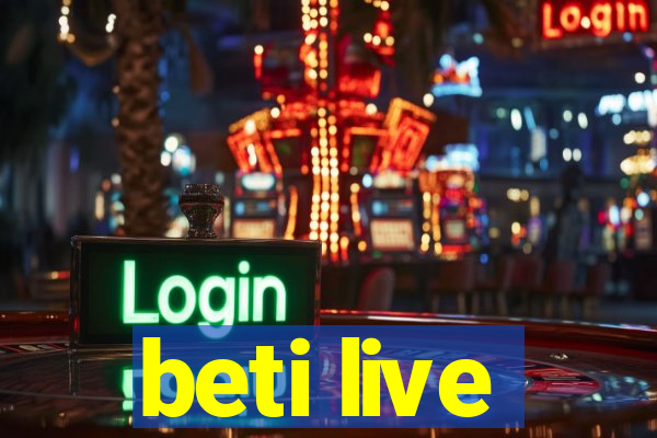 beti live