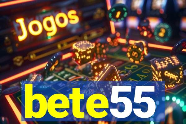 bete55