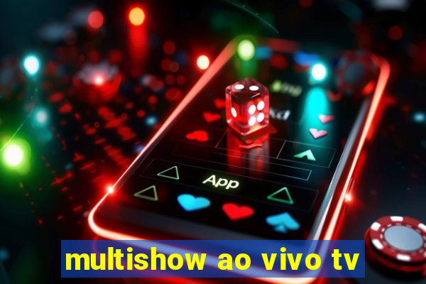 multishow ao vivo tv