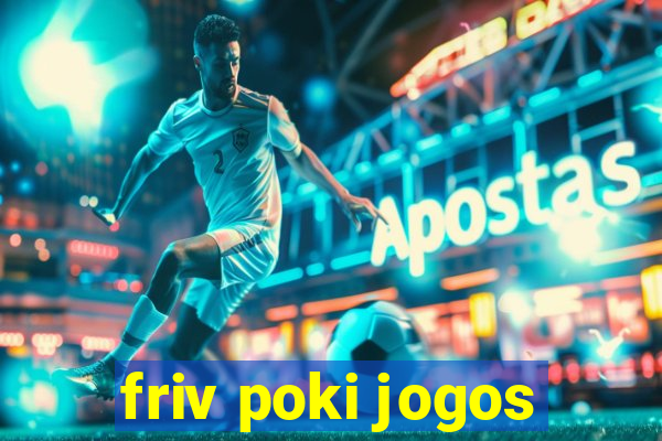 friv poki jogos