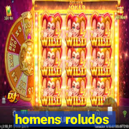 homens roludos