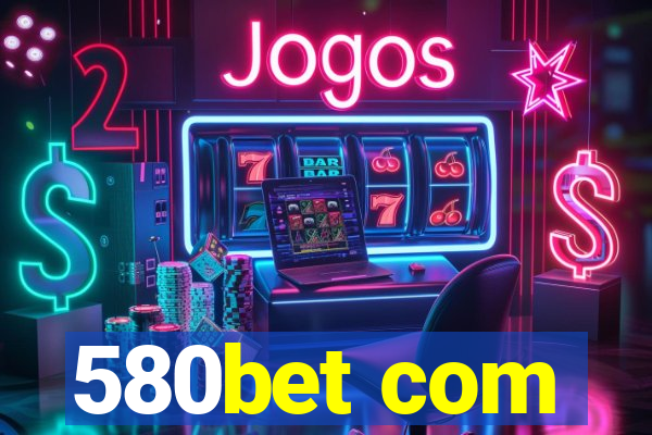 580bet com