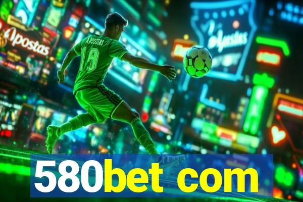 580bet com