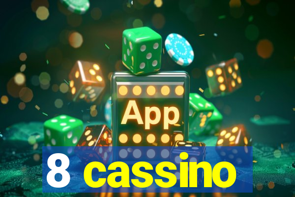 8 cassino