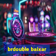 brdouble baixar