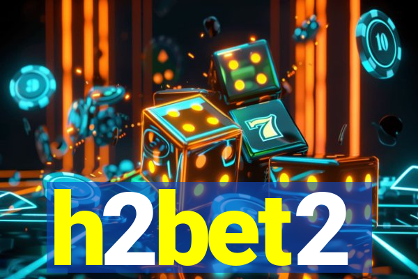 h2bet2