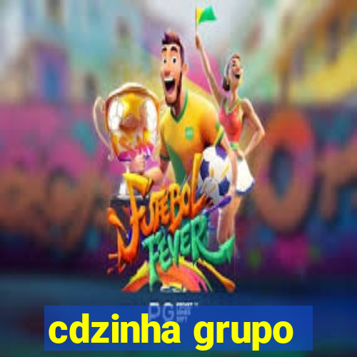 cdzinha grupo