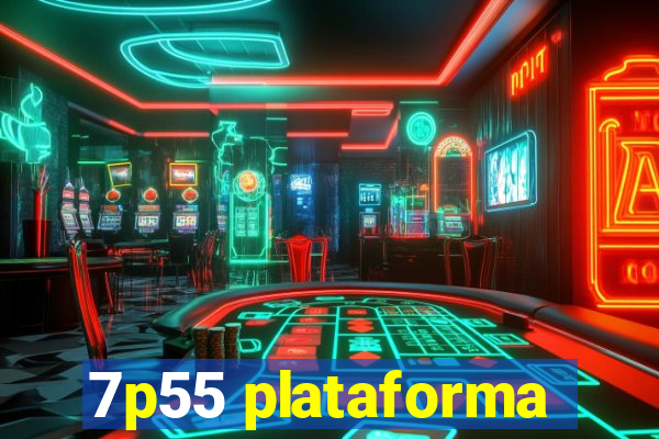 7p55 plataforma