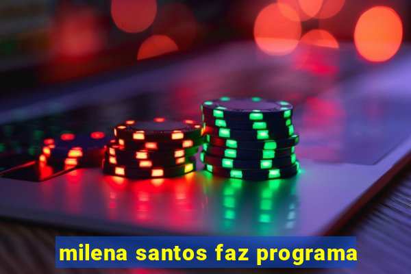 milena santos faz programa